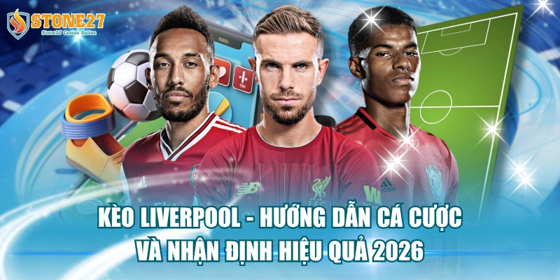 kèo Liverpool