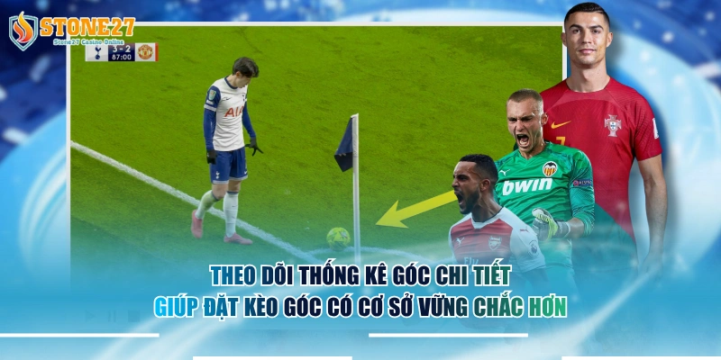 Theo dõi thống kê góc chi tiết giúp đặt kèo góc có cơ sở vững chắc hơn.